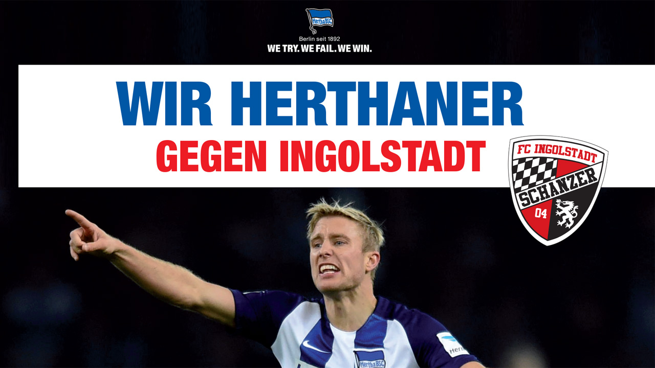 Wir Herthaner gegen Ingolstadt!