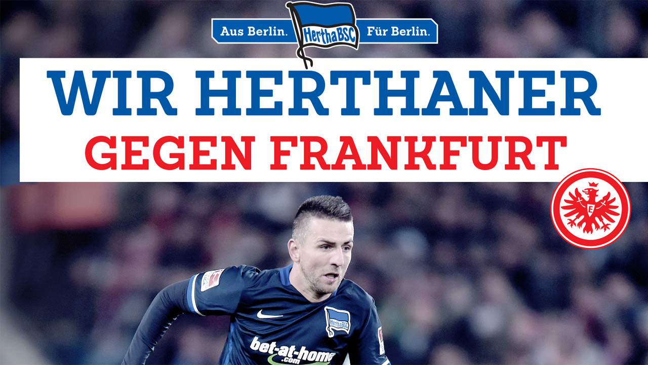 Wir Herthaner gegen Frankfurt!