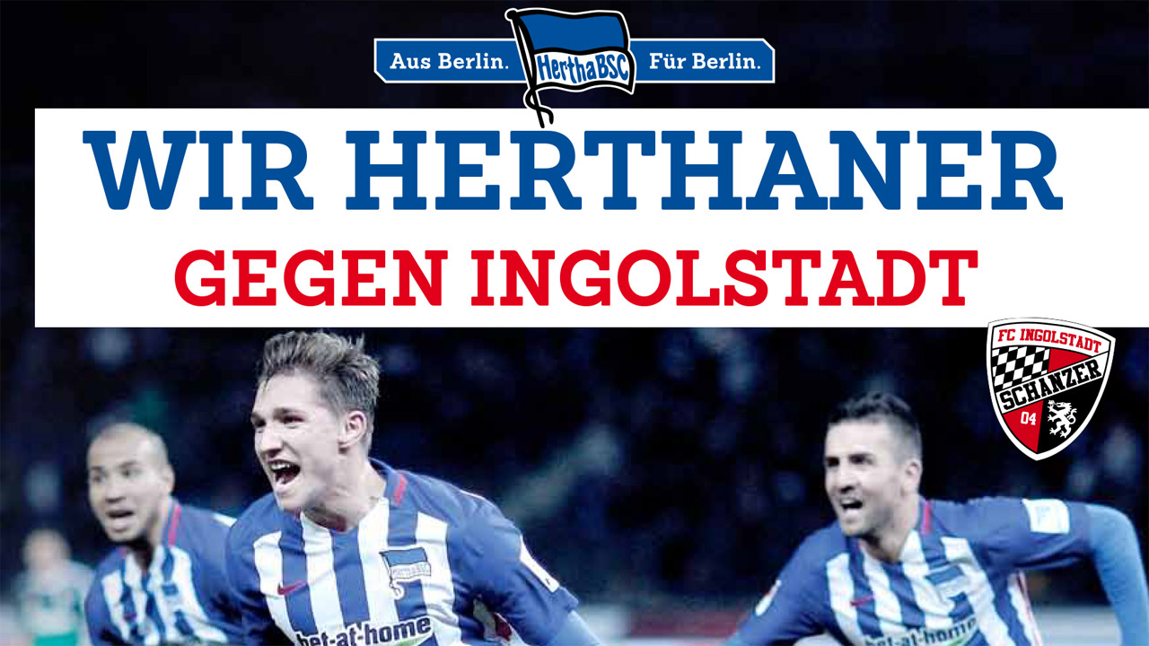 Wir Herthaner gegen Ingolstadt!